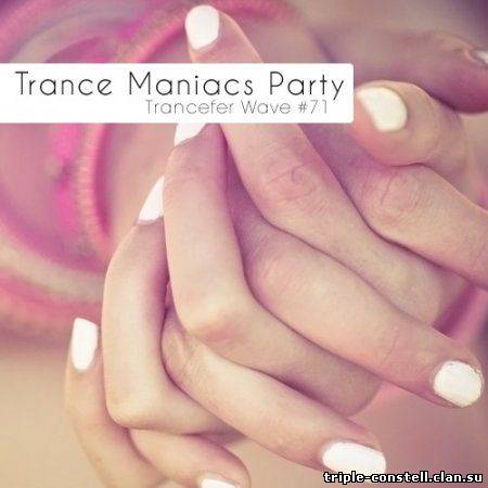 VA - Trance Maniacs Party: Trancefer Wave #71